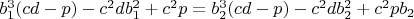$b_1^3(cd-p)-c^2db_1^2+c^2p=b_2^3(cd-p)-c^2db_2^2+c^2pb_2$ $b_1^3(cd-p)-c^2db_1^2+c^2p=b_2^3(cd-p)-c^2db_2^2+c^2pb_2$