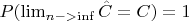 $P(\lim_{n-> \inf}\hat C = C) = 1$