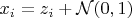 $x_i = z_i + \mathcal N(0, 1)$