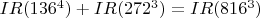 $IR(136^4)+IR(272^3)=IR(816^3)$