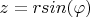 $z=rsin(\varphi)$