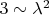 $3 \sim \lambda^2$