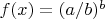 $f(x)= (a/b)^b$