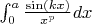 $\int_0^a \frac{\sin(kx)}{x^p}dx$