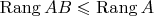 $\operatorname{Rang}AB\leqslant\operatorname{Rang}A$