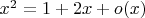 $x^2 = 1 + 2x + o(x)$