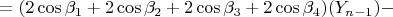 $= (2\cos\beta_1+2\cos\beta_2+2\cos\beta_3+2\cos\beta_4)(Y_{n-1})-$