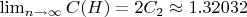 $ \lim_{n \to \infty} C(H) = 2C_2 \approx 1.32032 $
