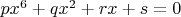 $p x^6 + q x^2 + r x + s = 0 $