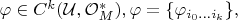 $\varphi\in C^k(\mathcal{U},\mathcal{O}^*_M),\varphi=\{\varphi_{i_0...i_k}\},$ $\varphi\in C^k(\mathcal{U},\mathcal{O}^*_M),\varphi=\{\varphi_{i_0...i_k}\},$