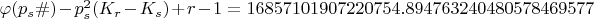 $\varphi(p_s\#)-p_s^2(K_r-K_s)+r-1=16857101907220754.894763240480578469577$