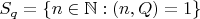 $S_q = \{ n\in\mathbb N : (n,Q)=1 \}$