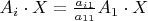 $A_i \cdot X = \frac {a_{i1}}{a_{11}} A_1 \cdot X$ $A_i \cdot X = \frac {a_{i1}}{a_{11}} A_1 \cdot X$