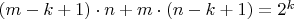 $(m - k + 1) \cdot n + m \cdot (n - k + 1) = 2^k$
