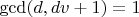 $\gcd(d, dv + 1) = 1$
