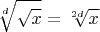 $$\sqrt[d]{\sqrt{x}}=\sqrt[2d]{x}$$