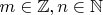 $m \in \mathbb Z, n \in \mathbb N$