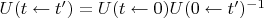 $U(t \leftarrow t') = U(t \leftarrow 0)U(0 \leftarrow t')^{-1}$