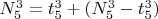 $N_5^3=t_5^3+( N_5^3-t_5^3)$