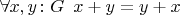 $\forall x, y \colon G \enskip x + y = y + x$
