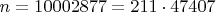 $n=10002877=211\cdot 47407$