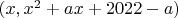 $(x,x^2 + ax+ 2022-a)$