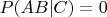 $P(AB|C)=0$