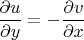 $\dfrac{\partial u}{\partial y} = -\dfrac{\partial v}{\partial x}$