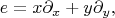 $$e=x\partial_{x}+y\partial_{y},$$