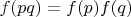 $f(pq)=f(p)f(q)$