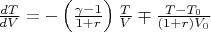 $\frac{dT}{dV} =-\left( \frac{\gamma-1} {1+r}\right)\frac{T}{V} \mp\frac{T-T_{0}}{(1+r)V_0} $