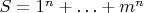 $S=1^n+\ldots+m^n$