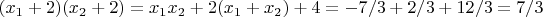 $(x_1+2)(x_2+2)=x_1x_2+2(x_1+x_2)+4=-7/3+2/3+12/3=7/3$