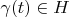 $ \gamma (t) \in H $