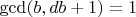 $\gcd(b, db+1) = 1$