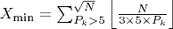 $X_\text{min} = \sum_{\substack{P_k > 5}}^{\sqrt{N}} \left\lfloor \frac{N}{3 \times 5 \times P_k} \right\rfloor$ $X_\text{min} = \sum_{\substack{P_k > 5}}^{\sqrt{N}} \left\lfloor \frac{N}{3 \times 5 \times P_k} \right\rfloor$