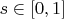 $s\in[0,1]$