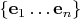 $\{ \mathbf e_1 \dots \mathbf e_n \}$