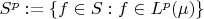 $S^p := \{f\in S : f\in L^p(\mu)\}$