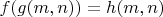 $f(g(m, n)) = h(m, n)$