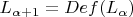 $L_{\alpha+1}=Def(L_{\alpha})$ $L_{\alpha+1}=Def(L_{\alpha})$