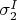 $\sigma_2^&sup2; $