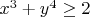 $x^3+y^4 \ge 2$