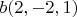 $b(2, -2, 1)$ $b(2, -2, 1)$
