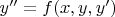 $y'' =f(x, y, y')$ $y'' =f(x, y, y')$