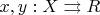 $x,y:X\rightrightarrows R$