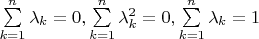 \sum\limits_{k=1}^n\lambda_{k}=0,\sum\limits_{k=1}^n\lambda_{k}^2=0,\sum\limits_{k=1}^n\lambda_{k}=1