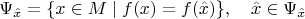 $$\Psi_{\hat x}=\{x\in M\mid f(x)=f(\hat x)\},\quad \hat x\in\Psi_{\hat x}$$ $$\Psi_{\hat x}=\{x\in M\mid f(x)=f(\hat x)\},\quad \hat x\in\Psi_{\hat x}$$
