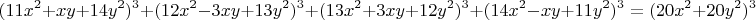 $$(11x^2+xy+14y^2)^3+(12x^2-3xy+13y^2)^3+(13x^2+3xy+12y^2)^3+(14x^2-xy+11y^2)^3=(20x^2+20y^2)^3$$ $$(11x^2+xy+14y^2)^3+(12x^2-3xy+13y^2)^3+(13x^2+3xy+12y^2)^3+(14x^2-xy+11y^2)^3=(20x^2+20y^2)^3$$