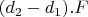 $(d_2-d_1).F$ $(d_2-d_1).F$